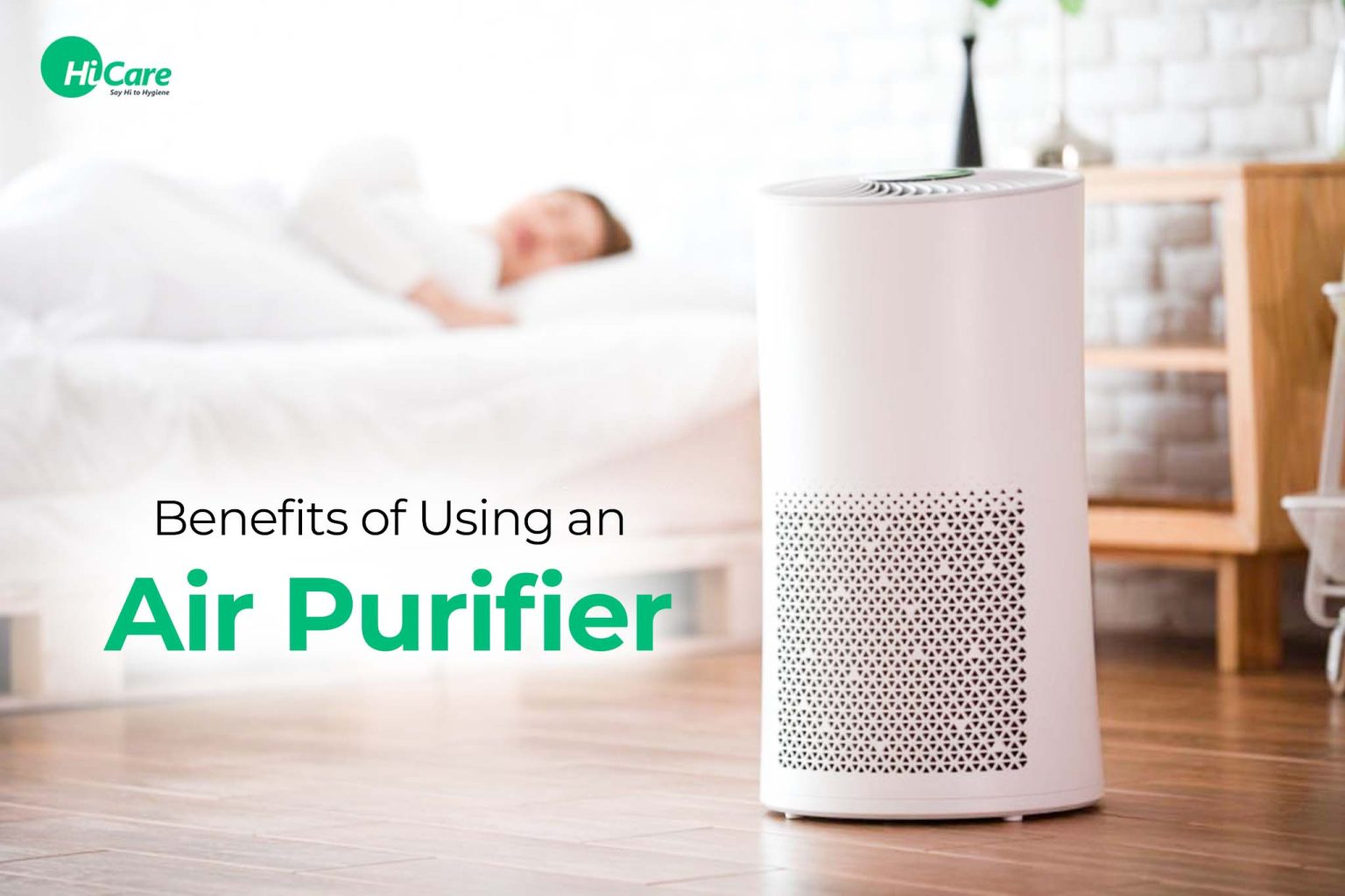 Top 5 Benefits of Using an Air Purifier | HiCare