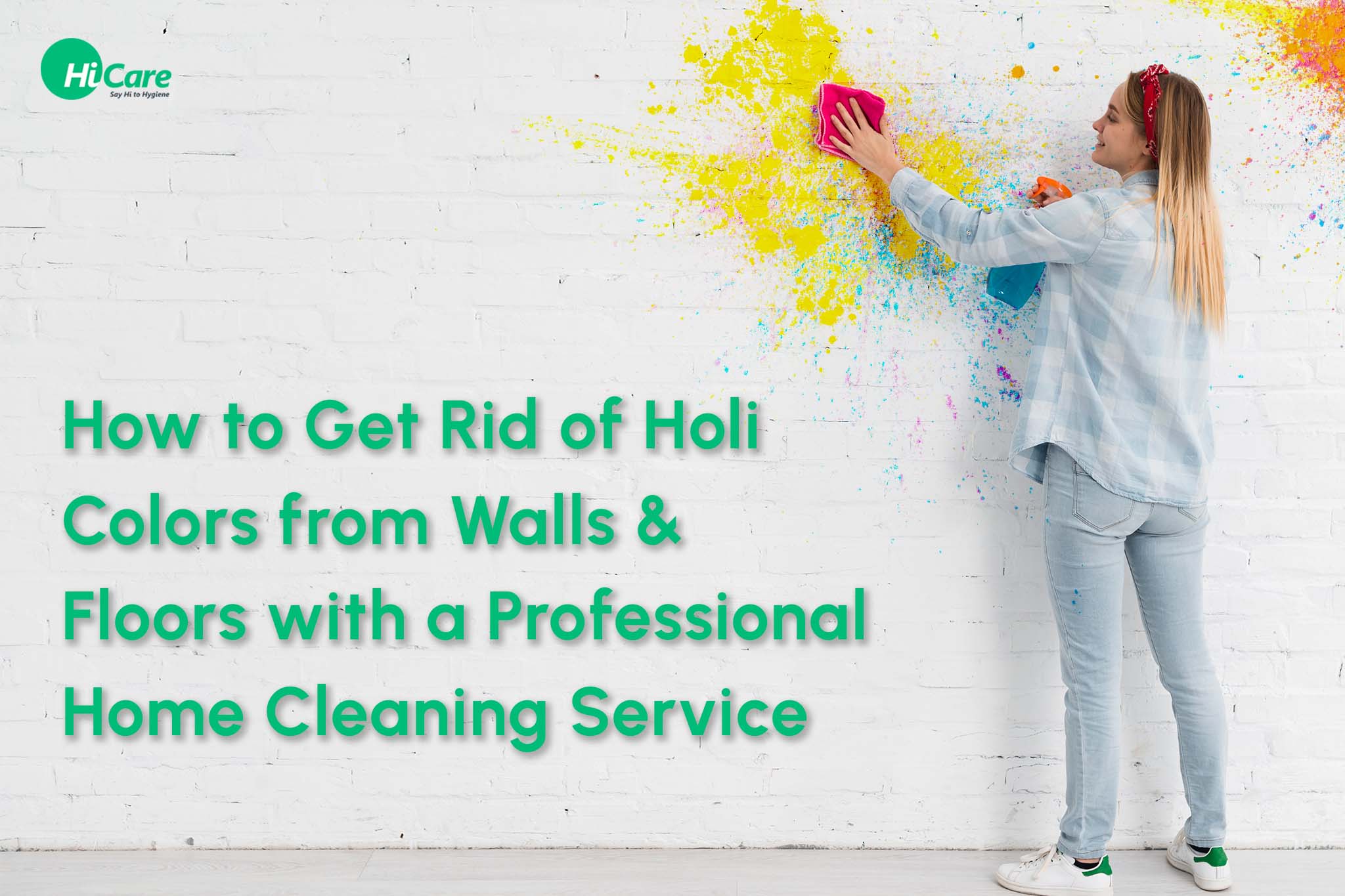 How to Get Rid of Holi Colors from Walls and Floors with a Professional Home Cleaning Service