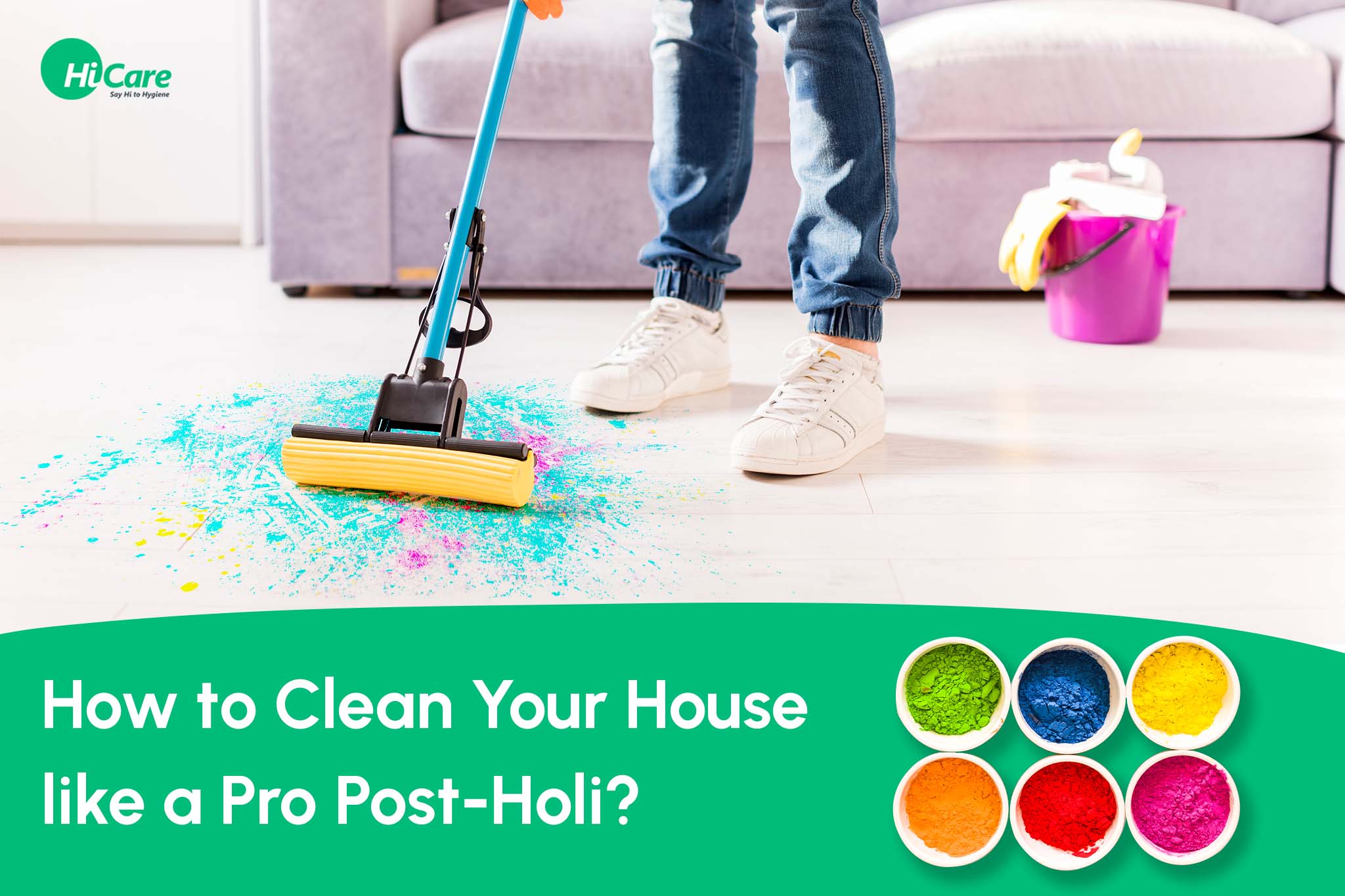 How to Clean Your House like a Pro Post-Holi?
