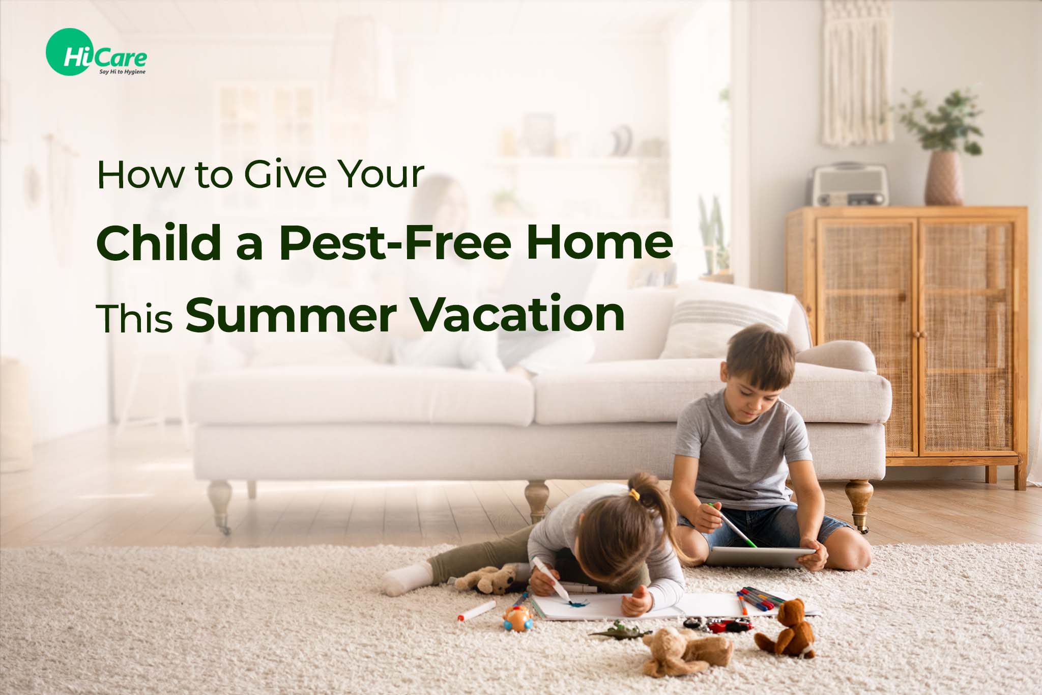 How to Give Your Child a Pest-Free Home This Summer Vacation