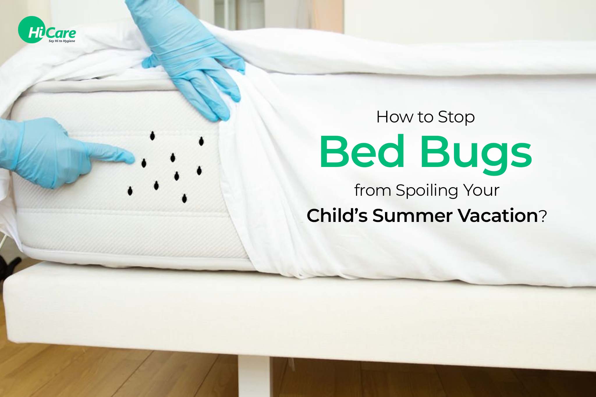 How to Stop Bed Bugs from Spoiling Your Child’s Summer Vacation?