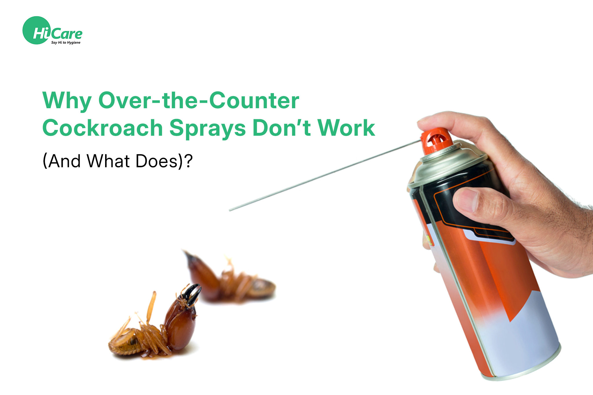 Why Over-the-Counter Cockroach Sprays Don’t Work (And What Does)