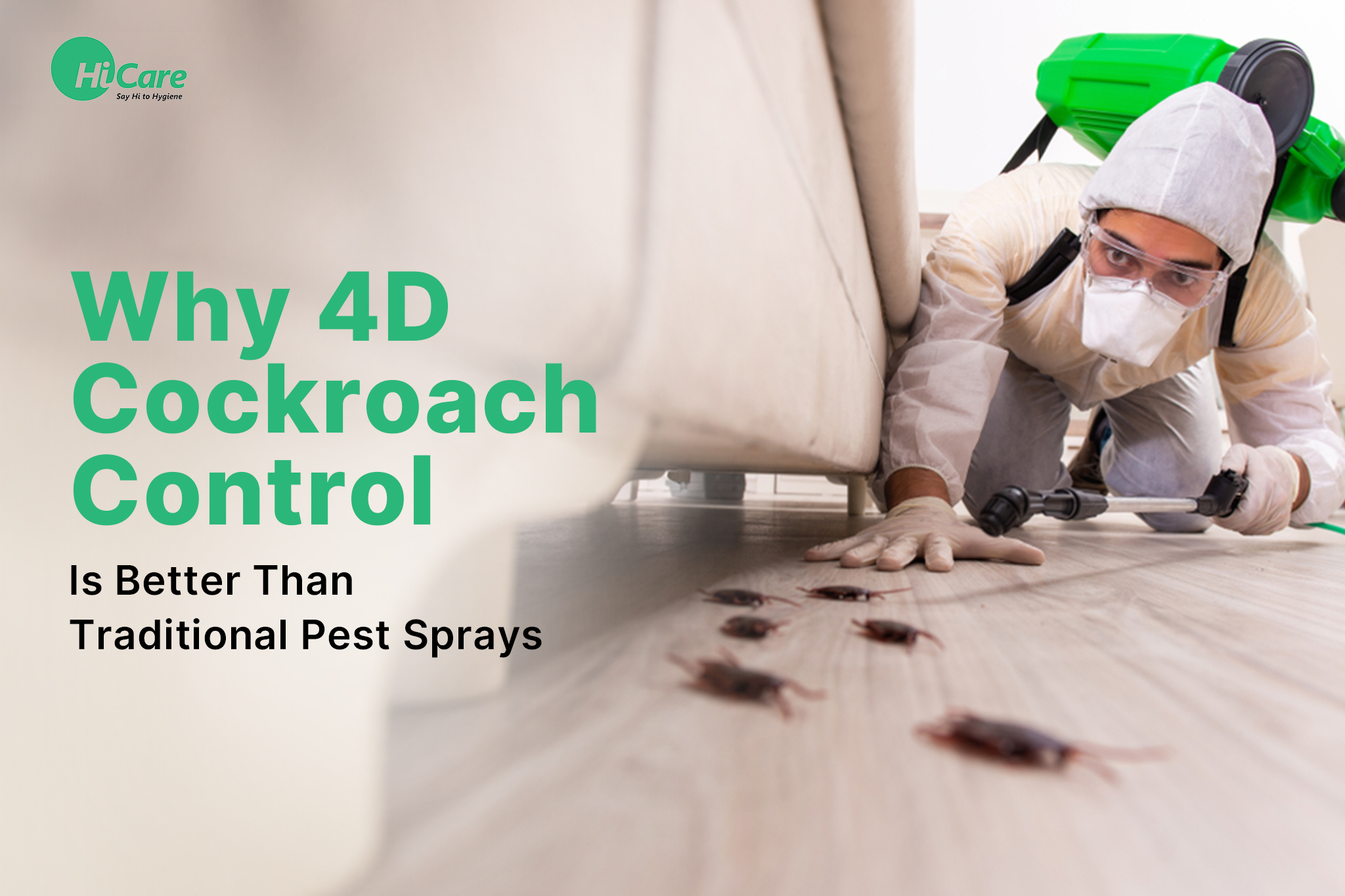 Why 4D Cockroach Control Is Better Than Traditional Pest Sprays?