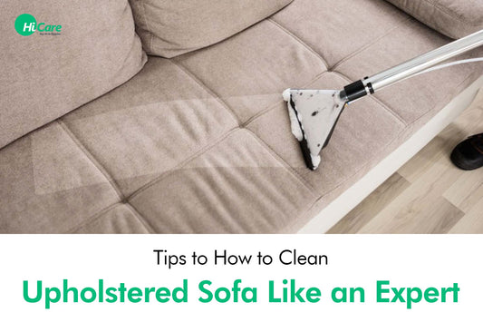 5 Tips to How to Clean Upholstered Sofa Like an Expert - HiCare Experts