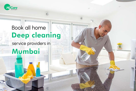 Book all Home Deep Cleaning Service Providers in Mumbai - HiCare