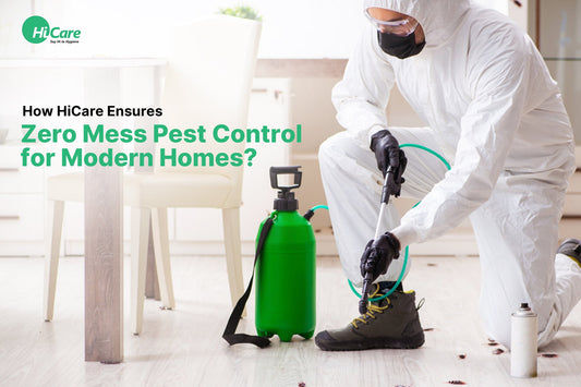 How HiCare Ensures Zero Mess Pest Control for Modern Homes?
