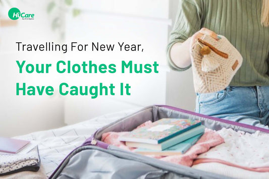 Travelling For New Year, Your Clothes Must Have Caught It | HiCare