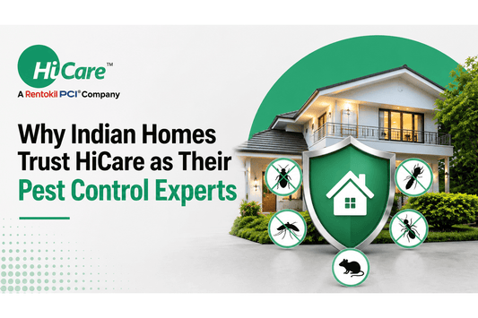 Why Indian Homes Trust HiCare as their Pest Control Experts